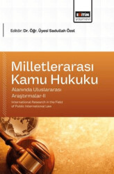 Milletlerarası Kamu Hukuku Alanında Uluslararası Araştırmalar - 2 - Eğitim Yayınevi - Bilimsel Eserler