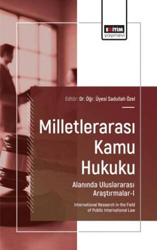 Milletlerarası Kamu Hukuku Alanında Uluslararası Araştırmalar - I - 1