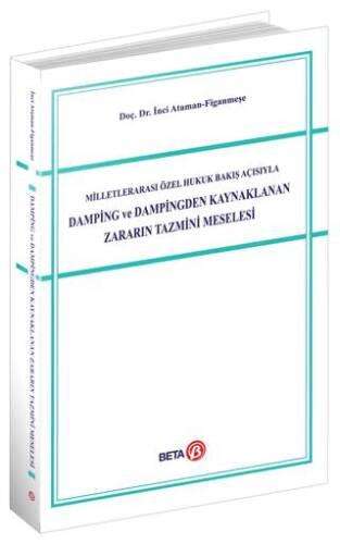 Milletlerarası Özel Hukuk Bakış Açısıyla Damping ve Dampingden Kaynaklanan Zararın Tazmini Meselesi - 1
