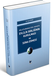 Milletlerarası Özel Hukukta Evlilik Birliğinin Kurulması ve Sona Ermesi - 1