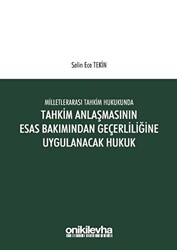 Milletlerarası Tahkim Hukukunda Tahkim Anlaşmasının Esas Bakımından Geçerliliğine Uygulanacak Hukuk - 1