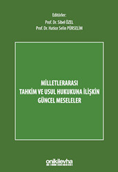 Milletlerarası Tahkim ve Usul Hukukuna İlişkin Güncel Meseleler - 1