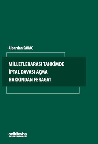 Milletlerarası Tahkimde İptal Davası Açma Hakkından Feragat - 1
