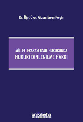 Milletlerarası Usul Hukukunda Hukuki Dinlenilme Hakkı - 1