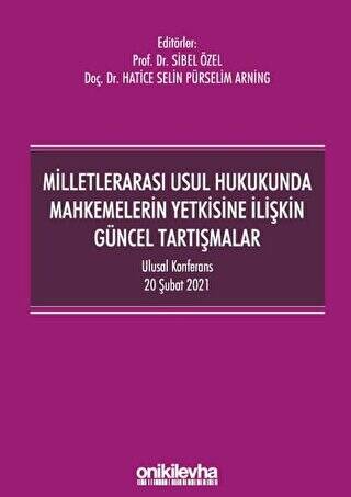 Milletlerarası Usul Hukukunda Mahkemelerin Yetkisine İlişkin Güncel Tartışmalar - 1