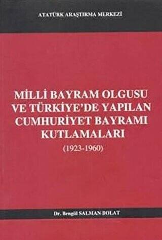 Milli Bayram Olgusu Ve Türkiye`de Yapılan Cumhuriyet Bayramı Kutlamaları 1923-1960 - 1