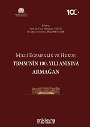 Milli Egemenlik ve Hukuk TBMM`nin 100. Yılı Anısına Armağan - 1