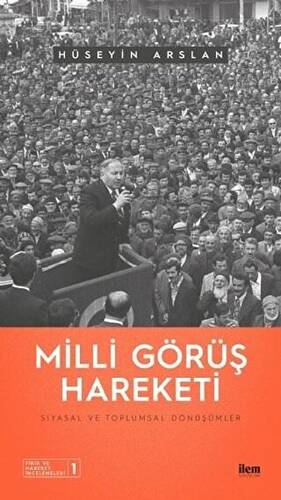 Milli Görüş Hareketi - Siyasal ve Toplumsal Dönüşümler - 1