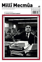 Milli Mecmua Dergisi Sayı 45 - Temmuz - Ağustos 2025 - Milli Mecmua Dergisi