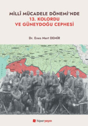 Milli Mücadele Dönemi’nde 13. Kolordu ve Güneydoğu Cephesi - Hiperlink Yayınları