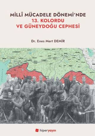 Milli Mücadele Dönemi’nde 13. Kolordu ve Güneydoğu Cephesi - 1