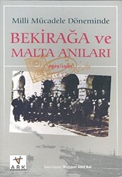 Milli Mücadele Döneminde Bekirağa ve Malta Anıları1919 - 1921 - 1