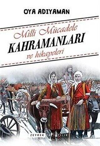 Milli Mücadele Kahramanları ve Hikayeleri - 1