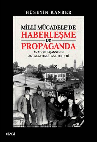 Milli Mücadele`de Haberleşme ve Propaganda - 1