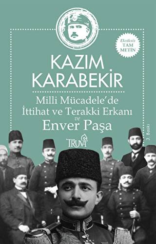 Milli Mücadele’de İttihat ve Terakki Erkanı ve Enver Paşa - 1