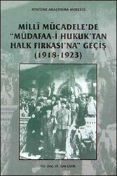 Milli Mücadele`de Müdafaa-i Hukuk`tan Halk Fırkası`na Geçiş - 1