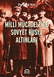 Milli Mücadele`de Sovyet Rusya Altınları - Örgün Yayınları