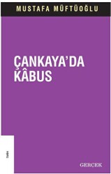 Milli Şef Döneminde Çankaya`da Kabus - 1