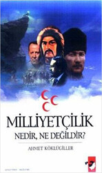 Milliyetçilik Nedir, Ne Değildir? - 1