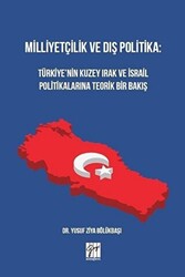 Milliyetçilik ve Dış Politika: Türkiye’nin Kuzey Irak ve İsrail Politikalarına Teorik Bir Bakış - 1