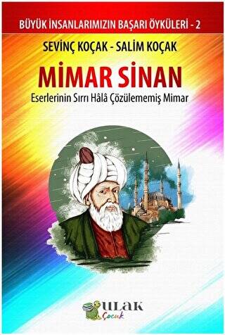 Mimar Sinan - Eserlerinin Sırrı Hala Çözülememiş Mimar - 1