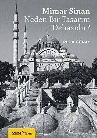 Mimar Sinan Neden Bir Tasarım Dehasıdır? - 1