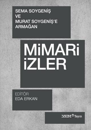 Mimari İzler - Sema Soygeniş ve Murat Soygeniş`e Armağan - 1