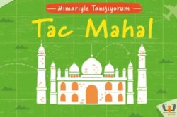 Mimariyle Tanışıyorum – Tac Mahal - Hayalperest Çocuk
