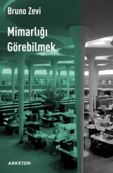 Mimarlığı Görebilmek - Arketon Yayıncılık