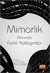 Mimarlık Alanında Farklı Yaklaşımlar - Nobel Bilimsel Eserler