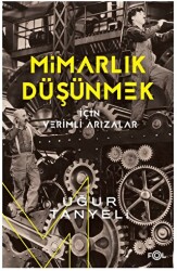 Mimarlık Düşünmek için Verimli Arızalar - 1