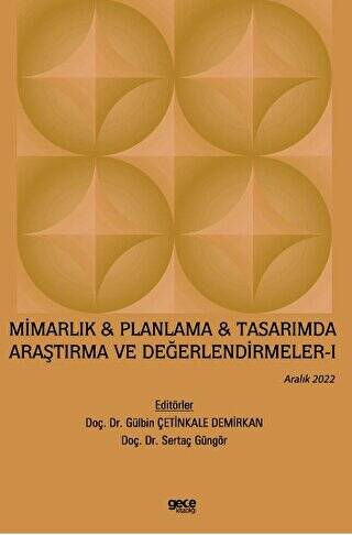 Mimarlık & Planlama & Tasarımda Araştırma ve Değerlendirmeler - 1 - Aralık 2022 - 1
