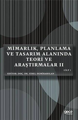 Mimarlık, Planlama ve Tasarım Alanında Teori ve Araştırmalar 2 Cilt 1 - 1