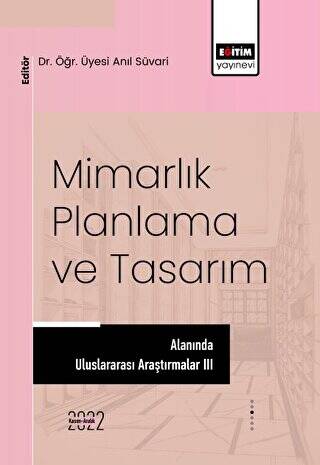 Mimarlık, Planlama ve Tasarım Alanında Uluslararası Araştırmalar III - 1