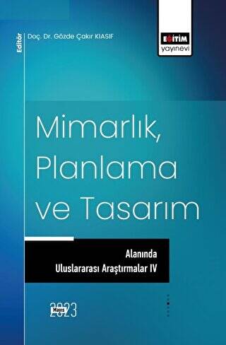 Mimarlık, Planlama ve Tasarım Alanında Uluslararası Araştırmalar IV - 1