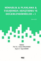 Mimarlık, Planlama ve Tasarımda Araştırma ve Değerlendirmeler - 1 - Ekim 2022 - 1