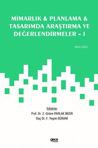 Mimarlık, Planlama ve Tasarımda Araştırma ve Değerlendirmeler - 1 - Ekim 2022 - 1