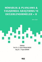 Mimarlık, Planlama ve Tasarımda Araştırma ve Değerlendirmeler - 2 - Ekim 2022 - 1
