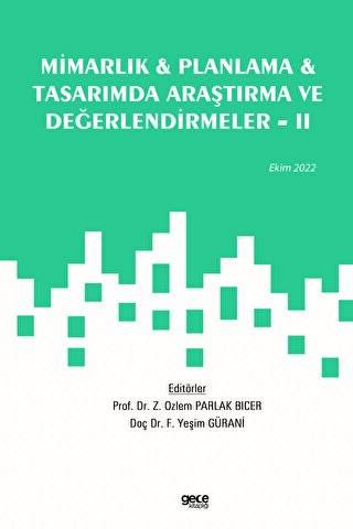 Mimarlık, Planlama ve Tasarımda Araştırma ve Değerlendirmeler - 2 - Ekim 2022 - 1