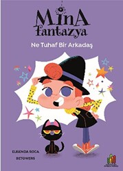 Mina Fantazya: Ne Tuhaf Bir Arkadaş - Orman Kitap