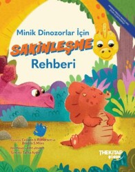 Minik Dinozorlar İçin Sakinleşme Rehberi - The Kitap Çocuk