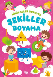 Minik Eller Boyuyor – Şekiller Boyama Kitabı - 1