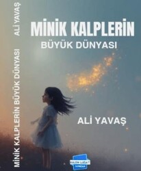 Minik Kalplerin Büyük Dünyası - Kalem Lügat Yayıncılık