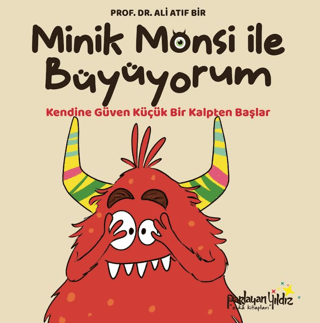 Minik Monsi İle Büyüyorum Kendine Güven Küçük Bir Kalpten Başlar - 1