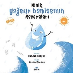 Minik Yağmur Damlasının Maceraları - 1