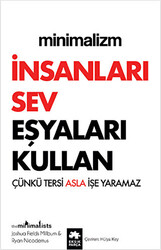 Minimalizm - İnsanları Sev Eşyaları Kullan - 1