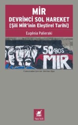 MİR Devrimci Sol Hareket Şili MİR’inin Eleştirel Tarihi - Ayrıntı Yayınları