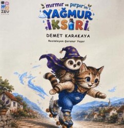 Mırmır ve Pırpırın Yağmur İksiri - Zey Çocuk