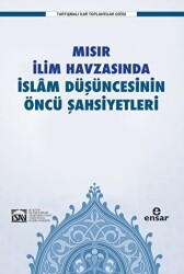 Mısır İlim Havzasında İslam Düşüncesinin Öncü Şahsiyetleri - 1