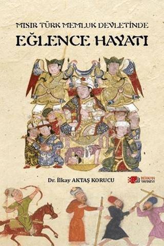 Mısır Türk Memluk Devletinde Eğlence Hayatı - 1